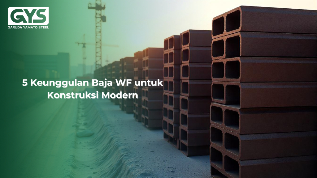 WF - 5 Keunggulan Baja WF untuk Konstruksi Modern - GYS